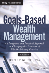 E-book, Goals-Based Wealth Management : An Integrated and Practical Approach to Changing the Structure of Wealth Advisory Practices, Wiley