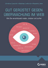 E-book, Gut gerüstet gegen Überwachung im Web : Wie Sie verschlüsselt mailen, chatten und surfen, Wiley