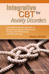 E-book, Integrative CBT for Anxiety Disorders : An Evidence-Based Approach to Enhancing Cognitive Behavioural Therapy with Mindfulness and Hypnotherapy, Wiley