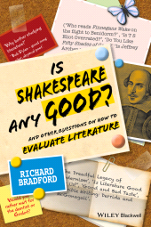 E-book, Is Shakespeare any Good? : And Other Questions on How to Evaluate Literature, Wiley