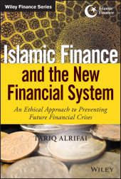 E-book, Islamic Finance and the New Financial System : An Ethical Approach to Preventing Future Financial Crises, Wiley