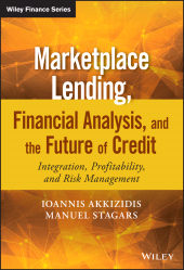 E-book, Marketplace Lending, Financial Analysis, and the Future of Credit : Integration, Profitability, and Risk Management, Wiley
