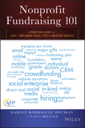 E-book, Nonprofit Fundraising 101 : A Practical Guide to Easy to Implement Ideas and Tips from Industry Experts, John Wiley & Sons