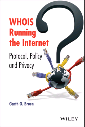 E-book, WHOIS Running the Internet : Protocol, Policy, and Privacy, John Wiley & Sons