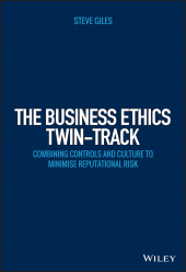 E-book, The Business Ethics Twin-Track : Combining Controls and Culture to Minimise Reputational Risk, John Wiley & Sons