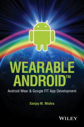 E-book, Wearable Android : Android Wear and Google FIT App Development, John Wiley & Sons
