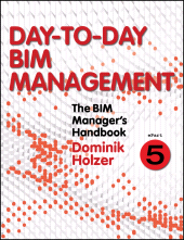 eBook, The BIM Manager's Handbook, Part 5 : Day-to-Day BIM Management, John Wiley & Sons