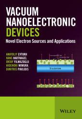 E-book, Vacuum Nanoelectronic Devices : Novel Electron Sources and Applications, John Wiley & Sons