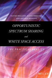 E-book, Opportunistic Spectrum Sharing and White Space Access : The Practical Reality, John Wiley & Sons
