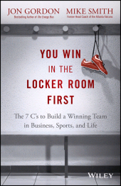 E-book, You Win in the Locker Room First : The 7 C's to Build a Winning Team in Business, Sports, and Life, John Wiley & Sons