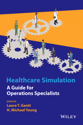 E-book, Healthcare Simulation : A Guide for Operations Specialists, John Wiley & Sons