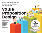 E-book, Value Proposition Design : How to Create Products and Services Customers Want, John Wiley & Sons