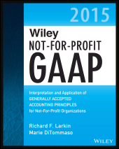 E-book, Wiley Not-for-Profit GAAP 2015 : Interpretation and Application of Generally Accepted Accounting Principles, John Wiley & Sons