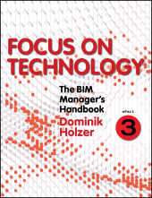 eBook, The BIM Manager's Handbook, Part 3 : Focus on Technology, John Wiley & Sons