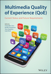 E-book, Multimedia Quality of Experience (QoE) : Current Status and Future Requirements, John Wiley & Sons