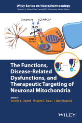 E-book, The Functions, Disease-Related Dysfunctions, and Therapeutic Targeting of Neuronal Mitochondria, John Wiley & Sons