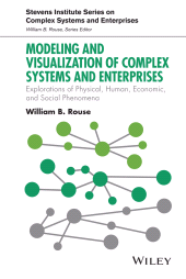 E-book, Modeling and Visualization of Complex Systems and Enterprises : Explorations of Physical, Human, Economic, and Social Phenomena, John Wiley & Sons