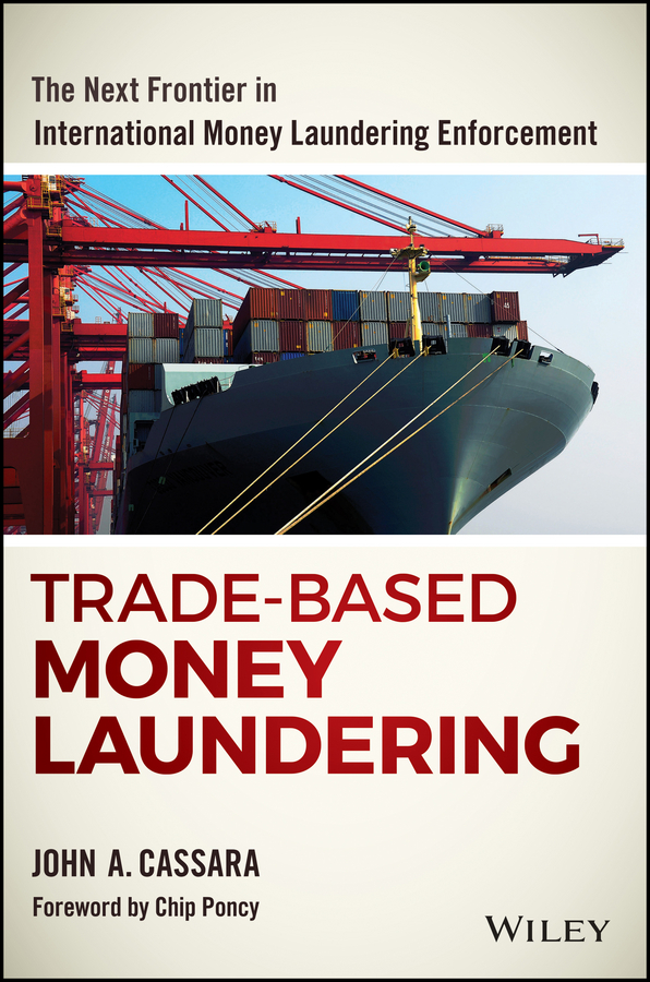 eBook, Trade-Based Money Laundering : The Next Frontier in International Money Laundering Enforcement, John Wiley & Sons
