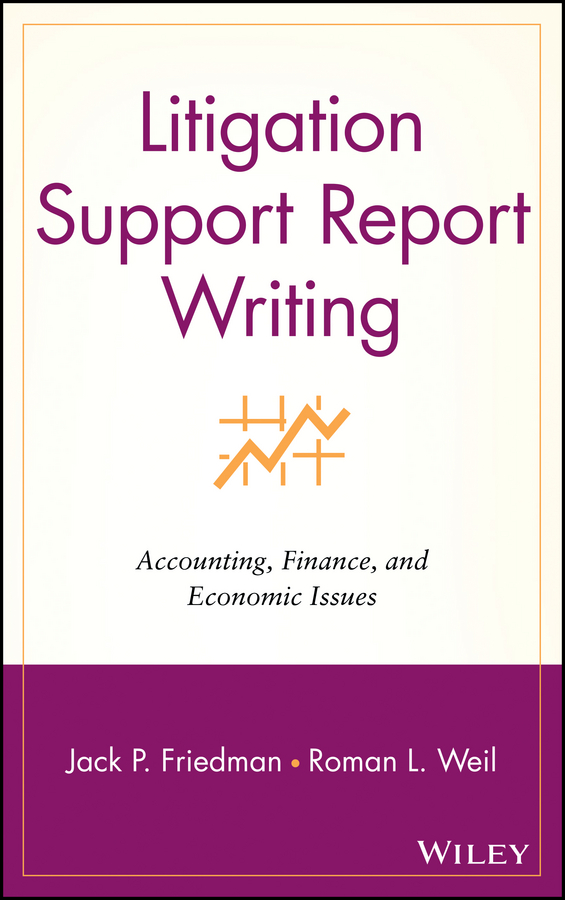 eBook, Litigation Support Report Writing : Accounting, Finance, and Economic Issues, John Wiley & Sons