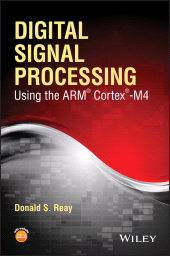 E-book, Digital Signal Processing Using the ARM Cortex M4, John Wiley & Sons