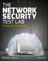 eBook, The Network Security Test Lab : A Step-by-Step Guide, John Wiley & Sons
