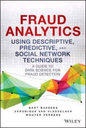 E-book, Fraud Analytics Using Descriptive, Predictive, and Social Network Techniques : A Guide to Data Science for Fraud Detection, John Wiley & Sons
