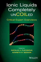 eBook, Ionic Liquids Completely UnCOILed : Critical Expert Overviews, John Wiley & Sons