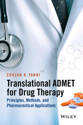 E-book, Translational ADMET for Drug Therapy : Principles, Methods, and Pharmaceutical Applications, John Wiley & Sons