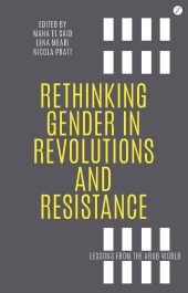 E-book, Rethinking Gender in Revolutions and Resistance : Lessons from the Arab World, Zed Books
