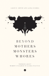 eBook, Beyond Mothers, Monsters, Whores : Thinking about Women's Violence in Global Politics, Zed Books