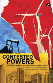 eBook, Contested Powers : The Politics of Energy and Development in Latin America, Zed Books