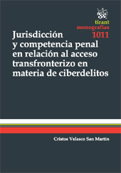 eBook, Jurisdicción y competencia penal en relación al acceso transfronterizo en materia de ciberdelitos, Velasco San Martín, Cristos, Tirant lo Blanch
