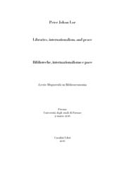 E-book, Libraries, internationalism, and peace : lectio magistralis in biblioteconomia, Lor, Peter Johan, author, Casalini libri