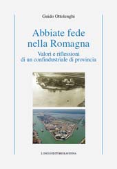 E-book, Abbiate fede nella Romagna : valori e riflessioni di un confindustriale di provincia, Longo