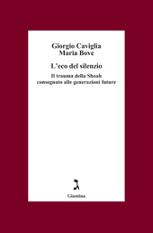 E-book, L'eco del silenzio : il trauma della Shoah consegnato alle generazioni future, Caviglia, Giorgio, 1959-, author, Giuntina