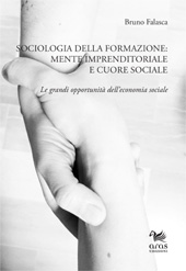 eBook, Sociologia della formazione : mente imprenditoriale e cuore sociale : le grandi opportunità dell'economia sociale, Falasca, Bruno, Aras