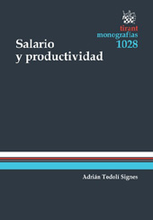 E-book, Salario y productividad : un análisis jurídico-económico de los complementos salariales variables vinculados a la productividad y a los resultados de la empresa, Todolí Signes, Adrián, Tirant lo Blanch