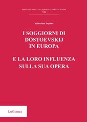 E-book, I soggiorni di Dostoevskij in Europa e la loro influenza sulla sua opera, Supino-Viterbo, Valentina, author, LoGisma