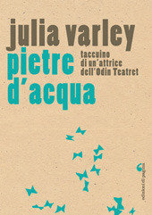 eBook, Pietre d'acqua : taccuino di un'attrice dell'Odin Teatret, Varley, Julia, Edizioni di Pagina