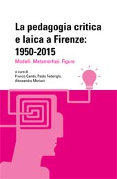 E-book, La pedagogia critica e laica a Firenze, 1950-2014 : modelli, metamorfosi, figure, Firenze University Press