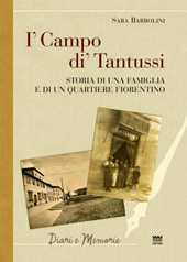 eBook, I' Campo di' Tantussi : storia di una famiglia e di un quartiere fiorentino, Barbolini, Sara, 1987-, Sarnus