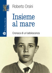 E-book, Insieme al mare : cronaca di un'adolescenza, Orsini, Roberto, Mauro Pagliai