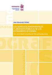 eBook, Los derechos fundamentales y libertades públicas de los extranjeros en España : una visión desde la doctrina del Tribunal Constitucional, Tirant lo Blanch