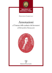 eBook, Annotazioni al Trattato delle malattie dei lavoratori di Bernardino Ramazzini : De Morbis artificum Bernardini Ramazzini diatriba (1713), Polistampa