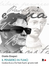 eBook, Il pensiero in fumo : Giordano Bruno e Pasolini : gli eretici totali, Zingari, Guido, 1949-, author, Rogas edizioni