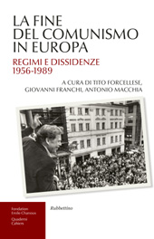 E-book, La fine del comunismo in Europa : regimi e dissidenze, 1956-1989, Rubbettino
