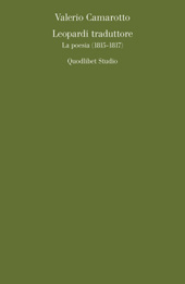E-book, Leopardi traduttore : la poesia (1815-1817), Camarotto, Valerio, Quodlibet