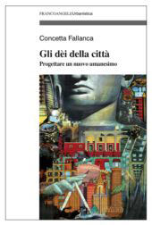 E-book, Gli dei della città : progettare un nuovo umanesimo, Franco Angeli