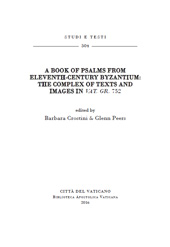 eBook, A book of Psalms from Eleventh-Century Byzantium : The complex of texts and images in Vat. Gr. 752, Biblioteca apostolica vaticana