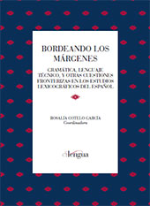 E-book, Bordeando los márgenes : gramática, lenguaje técnico, y otras cuestiones fronterizas en los estudios lexicográficos del español, Cilengua